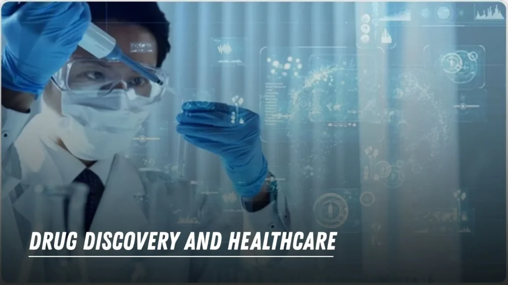 Drug Discovery and Healthcare